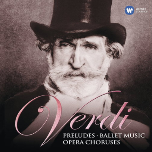 Verdi: Preludes/Ballet Music/Opea Choruses