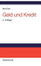 Geld und Kredit: Einführung in die Geldtheorie und Geldpolitik (German Edition