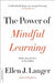 The Power of Mindful Learning