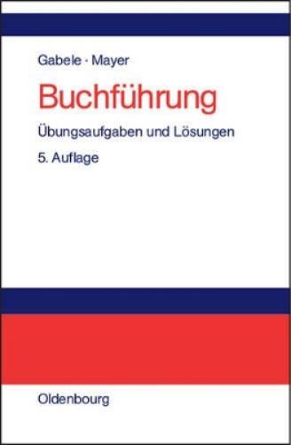 Buchführung: Übungsaufgaben und Lösungen (German Edition