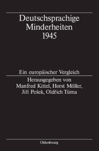Deutschsprachige Minderheiten 1945: Ein europäischer Vergleich (German Edition