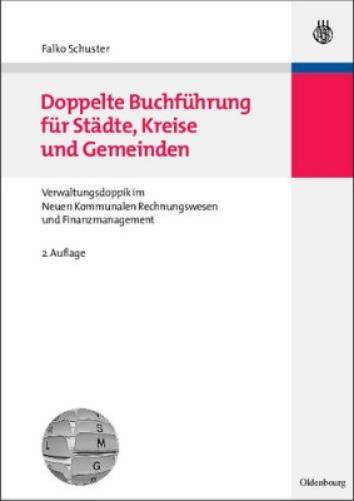 Doppelte Buchführung für Städte, Kreise und Gemeinden: Grundlagen der Verwaltungsdoppik im Neuen Kommunalen Rechnungswesen und Finanzmanagement ... für Studium und Praxis) (German Edition
