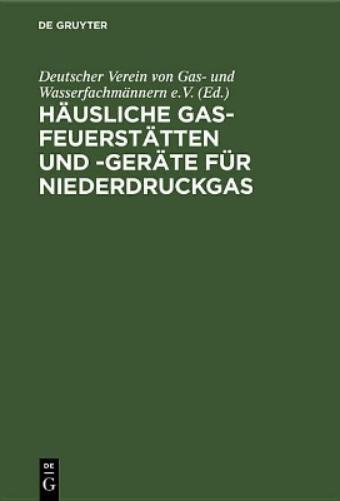 Häusliche Gas-Feuerstätten und -Geräte für Niederdruckgas (German Edition