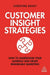 Customer Insight Strategies