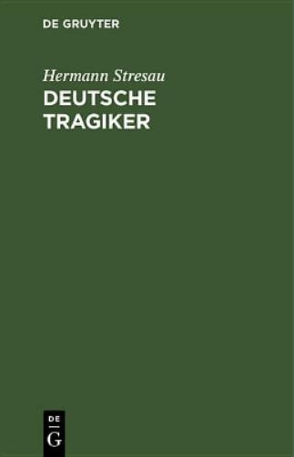Deutsche Tragiker: Hölderlin, Kleist, Grabbe, Hebbel (German Edition