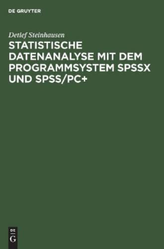 Statistische Datenanalyse mit dem Programmsystem SPSSx und SPSS/PC+ (German Edition