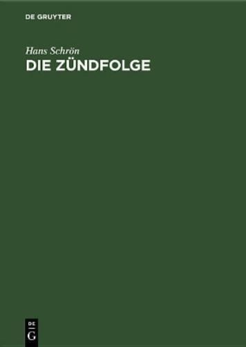 Die Zündfolge: Der vielzylindrigen Verbrennungsmaschinen, insbesondere der Fahr- und Flugmotoren (German Edition