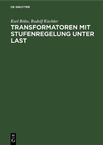 Transformatoren mit Stufenregelung unter Last: Theorie, Aufbau, Anwendung (German Edition
