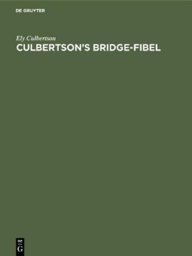 Culbertson’s Bridge-Fibel: Das internationale Kontraktbridge (Summary of Contract Bridge) (German Edition