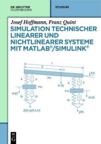 Simulation technischer linearer und nichtlinearer Systeme mit MATLAB/Simulink (German Edition