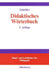 Didaktisches Wörterbuch: Wörterbuch der Fachbegriffe von "Abbilddidaktik" bis "Zugpferd-Effekt" (Hand- und Lehrbücher der Pädagogik) (German Edition