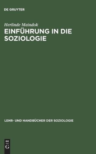 Einführung in die Soziologie: Leitthemen, Theorien, Grundbegriffe (Lehr- und Handbücher der Soziologie) (German Edition