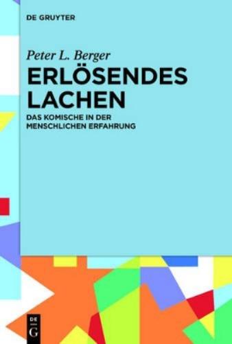 Erlösendes Lachen: Das Komische in der menschlichen Erfahrung (German Edition
