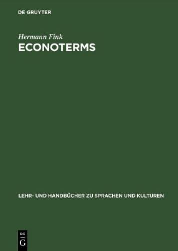 ECONOTERMS: A Glosary of Economic Terms mit Econoslang (Lehr- und Handbücher zu Sprachen und Kulturen) (German Edition