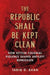 The Republic Shall Be Kept Clean
