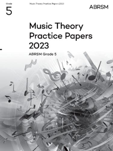 Music Theory Practice Papers 2023, ABRSM Grade 5 (Theory of Music Exam papers & answers (ABRSM