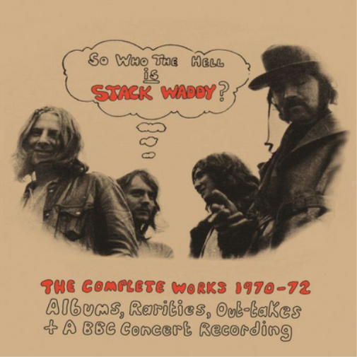 So Who the Hell Is Stack Waddy?: The Complete Works 1970-72