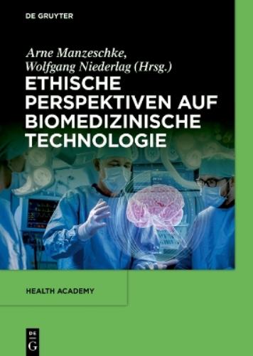 Ethische Perspektiven auf Biomedizinische Technologie (Health Academy, 3) (German Edition