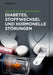 Diabetes, Stoffwechsel und hormonelle Störungen