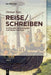 ReiseSchreiben: Potsdamer Vorlesungen zur Reiseliteratur (German Edition