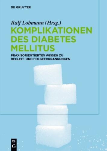 Komplikationen des Diabetes Mellitus: Praxisorientiertes Wissen zu Begleit- und Folgeerkrankungen (German Edition