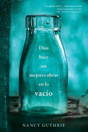 Dios hace sus mejores obras en lo vacio
