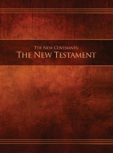The New Covenants, Book 1 - The New Testament: Restoration Edition Hardcover, 8.5 x 11 in. Large Print (Ncnt-Hb-L-01