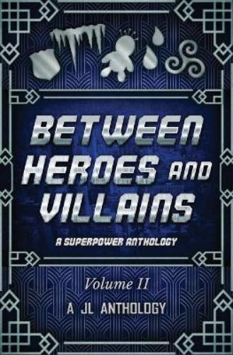 Between Heroes and Villains