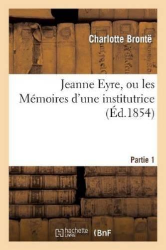 Jeanne Eyre, ou les Mémoires d'une institutrice. Partie 1 (Litterature