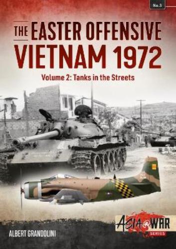 The Easter Offensive – Vietnam 1972 Volume 2