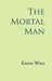 The Mortal Man