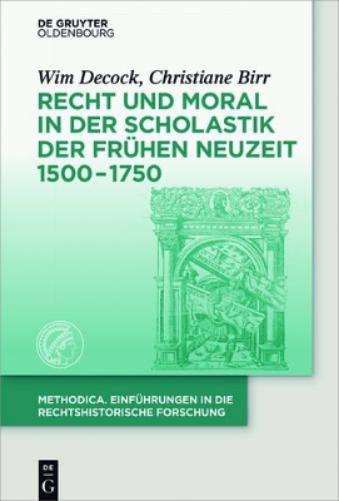 Recht und Moral in der Scholastik der Frühen Neuzeit 1500-1750 (methodica, 1) (German Edition