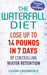 The Waterfall Diet