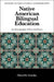 Native American Bilingual Education