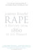 Rape: A History From 1860 To The Present