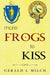 More Frogs to Kiss