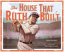 House That Ruth Built
