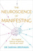 The Neuroscience of Manifesting