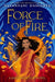 Force of Fire (the Fire Queen #1)