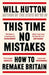 This Time No Mistakes