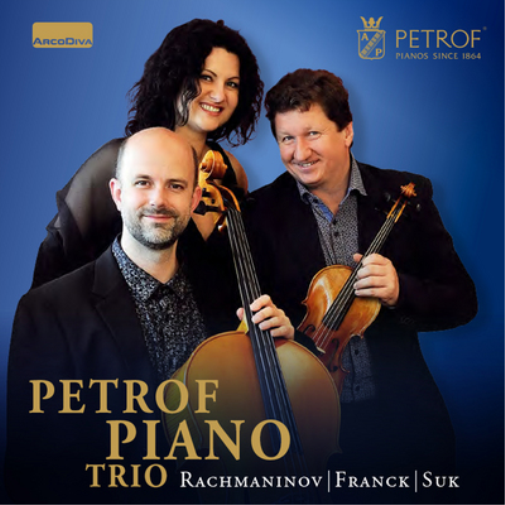 Petrof Piano Trio: Rachmaninov/Franck/Suk