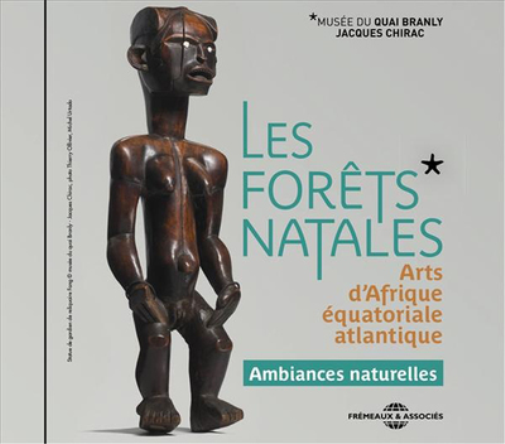 Les Forêts Natales: Arts D'Afrique Équatoriale Atlantique