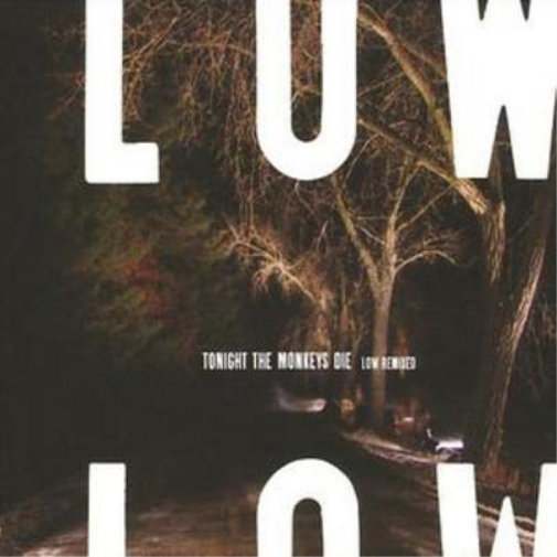 Tonight the Monkeys Die - Low Remixed