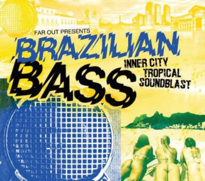 Far Out Presents: Brazilian Bass: Inner City Tropical Soundblast