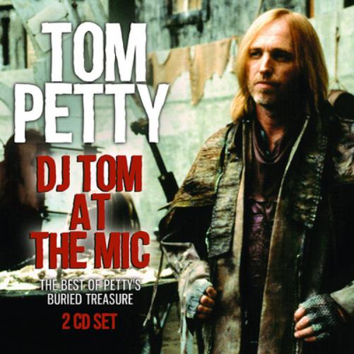 DJ Tom at the Mic: The Best of Petty's Buried Treasure