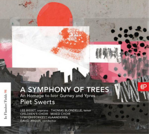 Piet Swerts: A Symphony of Trees: An Homage to Ivor Gurney and Ypres
