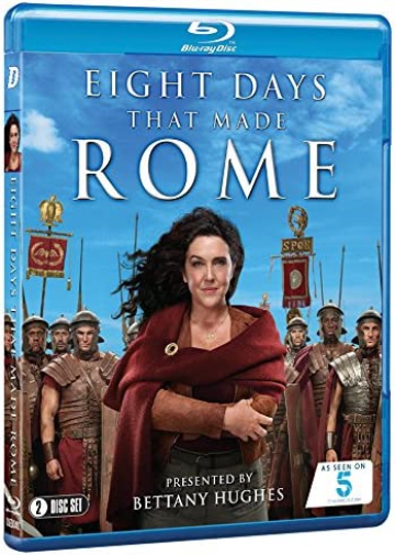 Eight Days That Made Rome (All 8 Episodes) - Bettany Hughes