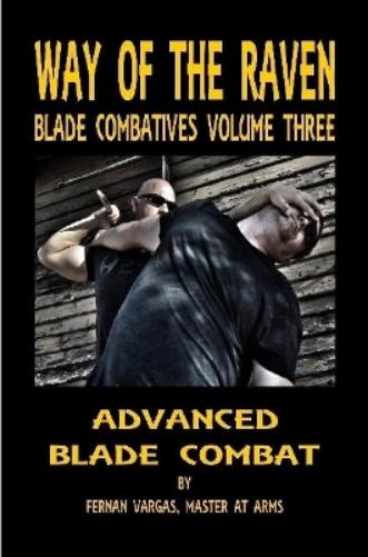 Way of the Raven Blade Combatives Volume 3