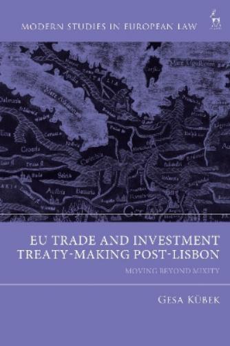 EU Trade and Investment Treaty-Making Post-Lisbon