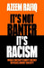 It’s Not Banter, It’s Racism